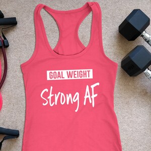 Goal Weight Strong AF Tank Womens Workout Shirt Ladies Liifting Top Challenger Gift