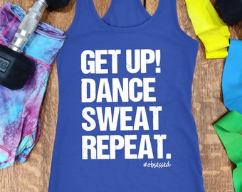 Get Up! Dance Sweat Repeat Workout Tank Womens Fitness Coach Shirt