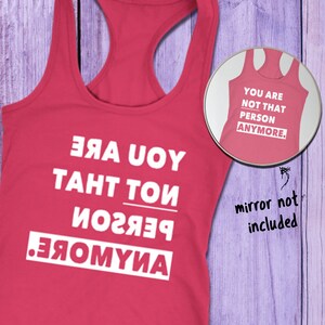 Womens Mirror Message Motivation Workout Tank You Are Not That Person Anymore. Fitness Racerback Tank Coach Shirt