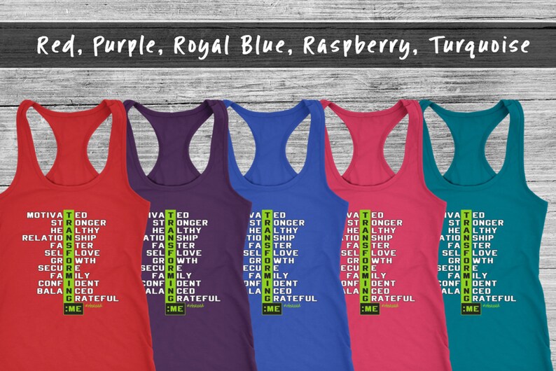 May include: Five racerback vests in red, purple, royal blue, raspberry, and turquoise. Each vest displays a vertical list of words such as "Motivated", "Stronger", and "Grateful". The text "#ME" is at the bottom of each vest.