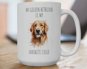 My Golden Retriever is My Favorite Child Mug, Dog Gifts for Mom