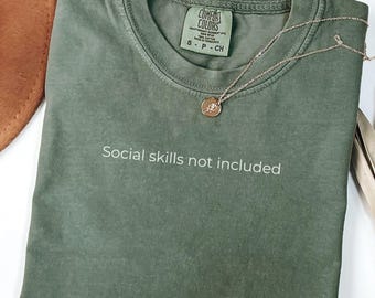 Social Skills Not Included Shirt, Funny Sarcasm Tee, Introvert Humor Gift