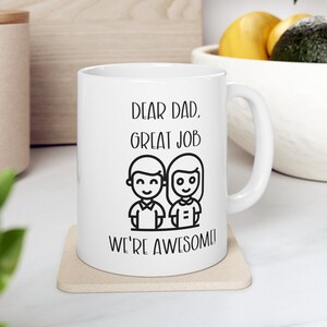 Dad, Dear Dad Great Job We&#39;re Awesome Mug, Dad Gifts, Dad Mug, Gift for Dad from Kids, Gift for Dad Father&#39;s Day, Gift for Dad from Son