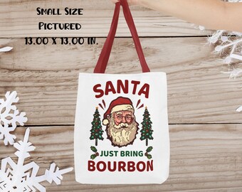Santa Just Bring Bourbon Tote Bag - Christmas Bourbon Drinker Gift