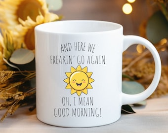 Funny Coffee Mug, Sarcastic Good Morning Gift for Her