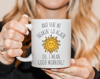 Here We Go Again Coffee Mug, Funny Gift for Her