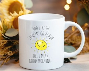 Funny Ceramic Coffee Mug, Sarcastic Good Morning Gift