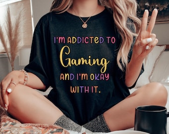 Addicted to Gaming T-Shirt: Unisex Gamer Tee