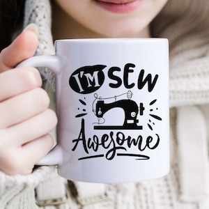 I&#39;m Sew Awesome Coffee Mug, Sewing Gift Idea, Sewing Birthday Gift for Women, Sewing Gift For Her, Seamstress Gift,Funny Quilting Coffee Cup