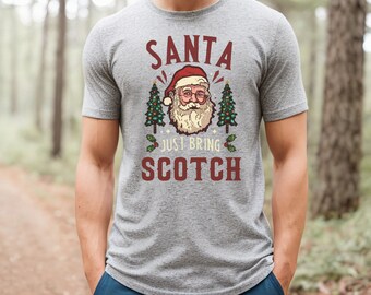 Santa Just Bring Scotch T-Shirt: Christmas Whiskey Drinker Tee