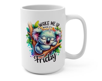 Tazza da caffè Koala Bear, Svegliami quando è venerdì Tazza, Tazza da caffè divertente, Tazza carina Koala Bear, Tazza animale carino, Regalo per lei, Regalo per la mamma