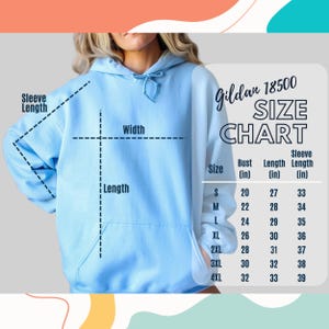 May include: A size chart for Gildan 18500 hoodies, showing measurements in inches for bust, length, and sleeve length for sizes S through 4XL.