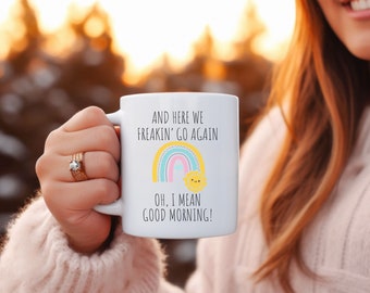 And Here We Freakin Go Again Mug, Funny Coffee Mug, Sarcastic Morning Mug, Work Mug, Coworker Gift, Coffee Lover Cup