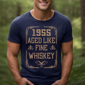 70th Birthday Shirt, 1955 Aged Like Fine Whiskey Birthday Shirt, 70th Birthday Gifts, Birthday Shirt Idea,Celebration Shirt, 70 Year Old Tee