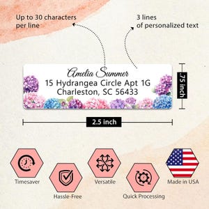 May include: A white return address label with a floral design featuring hydrangeas in shades of pink, purple, and blue. The label is 2.5 inches wide and 0.75 inches tall. The text on the label reads "Amelia Summer, 15 Hydrangea Circle Apt 1G, Charleston, SC 56433".