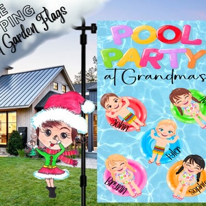 May include: A blue and white garden flag with the text "POOL PARTY at Grandmas" and four children in colorful swim rings. The children's names are John, Brynn, Tyler, and Sophia.
