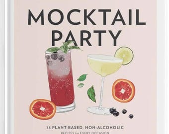 MockTails:  75 Plant Based Non Alcoholic MockTails Recipes for Every Occasion