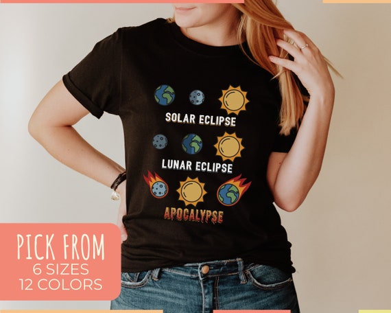 Eclipse; Earth, Moon, Sun, Solar System T Shirt Gift Eclipse; Earth, Moon, Sun, Solar System T Shirt Gift