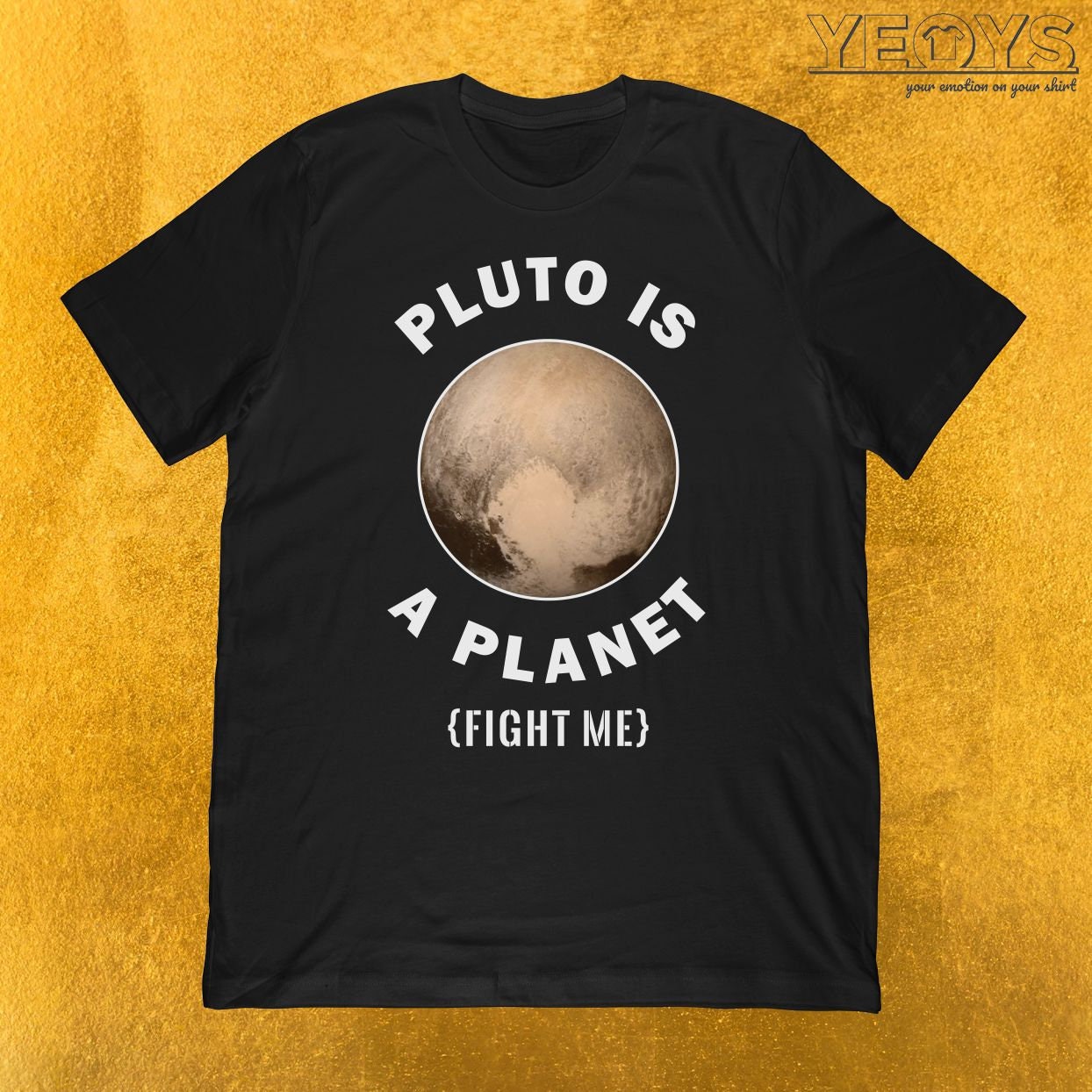 Pluto is A Planet Fight Me T-shirt Science Gift for Pluto, Solar System