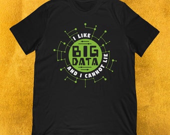 I Like Big Data And Cannot Lie T-Shirt | Computer Scientist Gift for Analytics Manager + Database Fan | Unisex Tee, Tank Top, Hoodie, Mug
