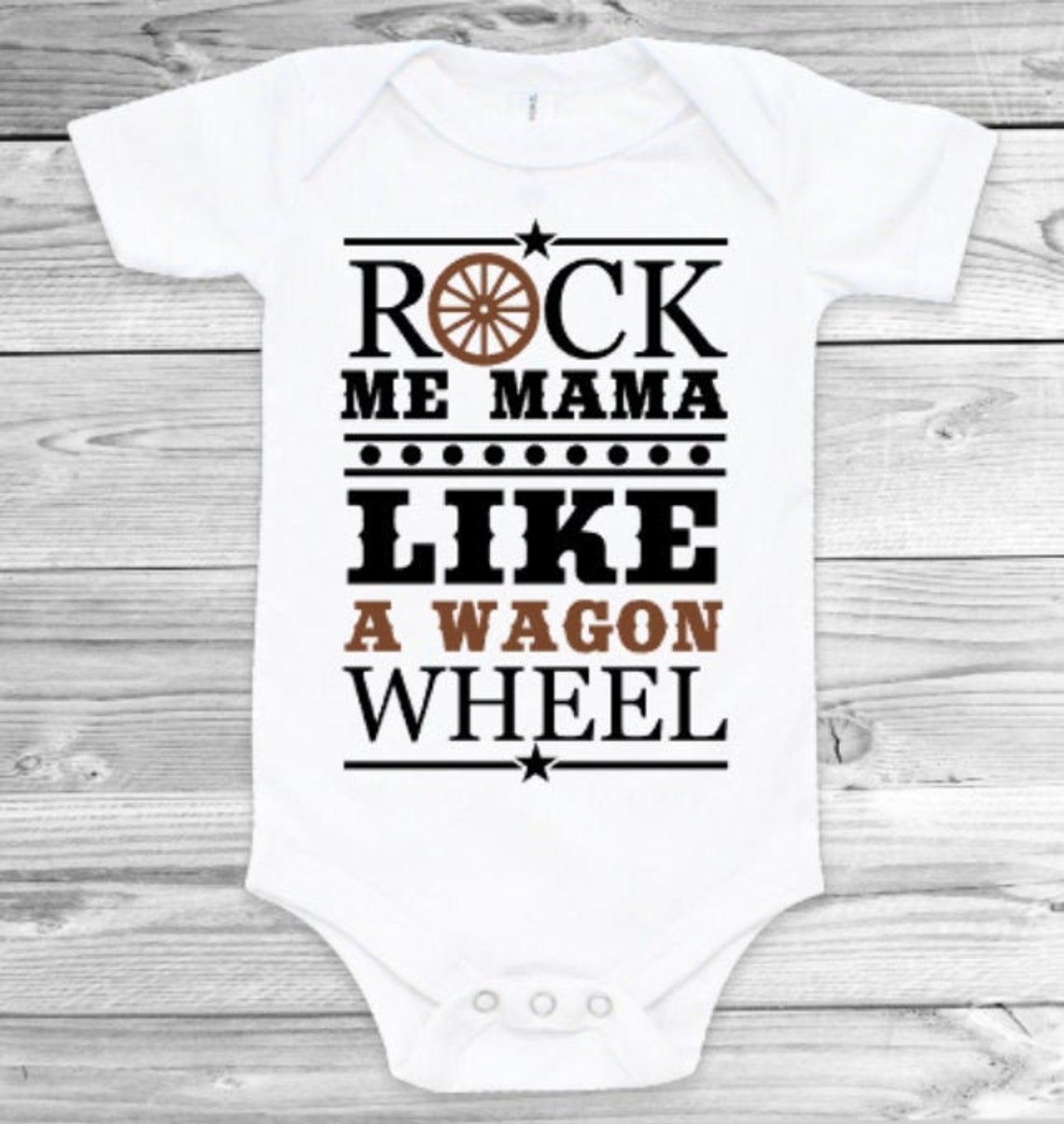 Rock Me Mama Like A Wagon Wheel Unisex Country Baby Bodysuit Etsy