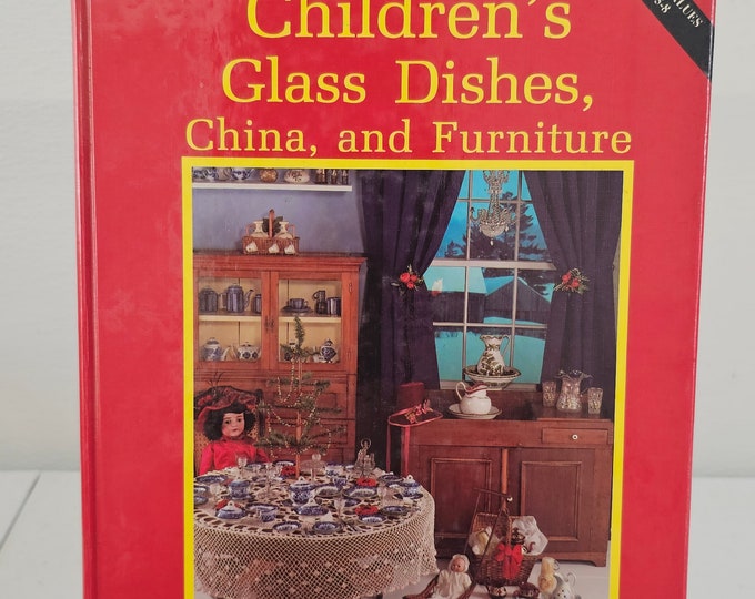 1990 Children's Glass Dishes, China, and Furniture Volume II 2 by Doris Anderson Lechler Hardcover Reference Book BB1