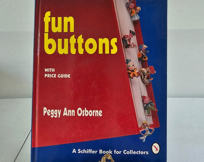 1994 Fun Buttons by Peggy Ann Osborne Schiffer Book for Collectors Hardcover Reference Book BB1