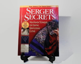 Serger Secrets: High Fashion Techniques for Creating Great Looking Clothes 1998 Rodale Press HARDCOVER