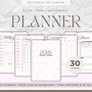 May include: A pink academic planner for 2026, with several digital pages shown. The planner includes daily, class schedule, and general planner layouts. The text "2026 Student Planner" is visible, along with "30 Designs". The words "Editable on Canva" are also present.