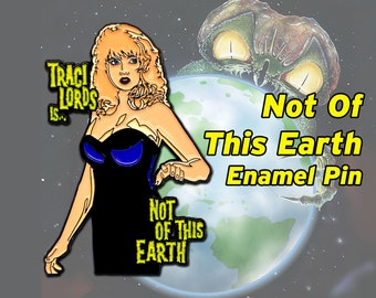 Traci Lords Not Of This Earth Enamel Pin Campy Sci-Fi 80's Corman