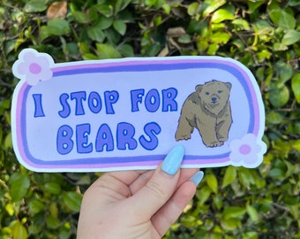 I Stop For Bears Bumper Sticker | Bears Sticker | Stickers for Car | Bumper Stickers | Waterproof Stickers | Stickers