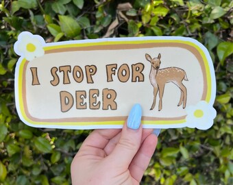 I Stop For Deer Bumper Sticker | Deer Sticker | Stickers for Car | Bumper Stickers | Waterproof Stickers | Stickers