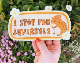 I Stop For Squirrels Bumper Sticker | Squirrel Sticker | Stickers for Car | Bumper Stickers | Waterproof Stickers | Stickers