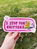 I Stop For Critters Bumper Sticker | Animal Lover Sticker | Stickers for Car | Bumper Stickers | Waterproof Stickers | Stickers