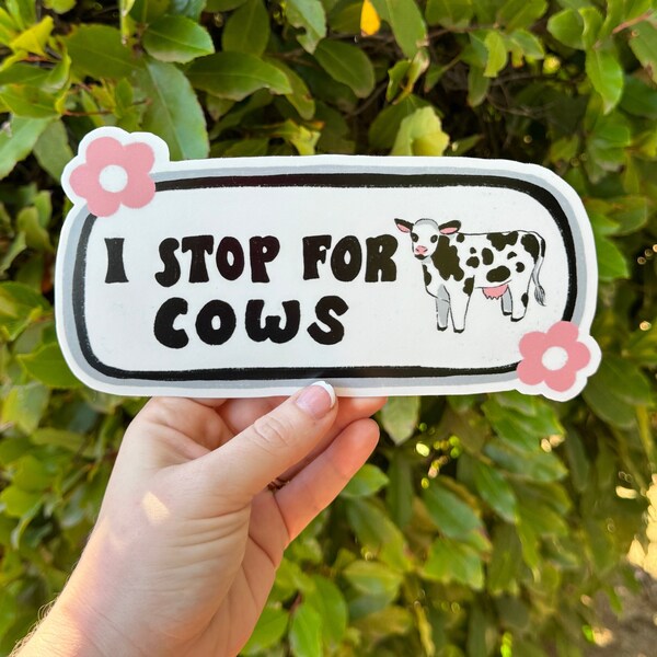 I Stop For Cows Bumper Sticker | Cows Sticker | Stickers for Car | Bumper Stickers | Waterproof Stickers | Stickers