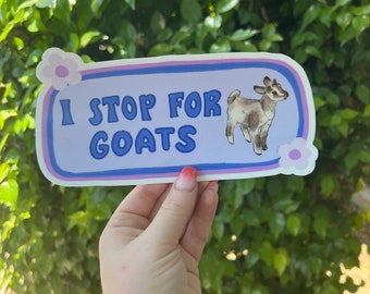 I Stop for Goats Bumper Sticker | Goat Bumper Sticker | Stickers for Car