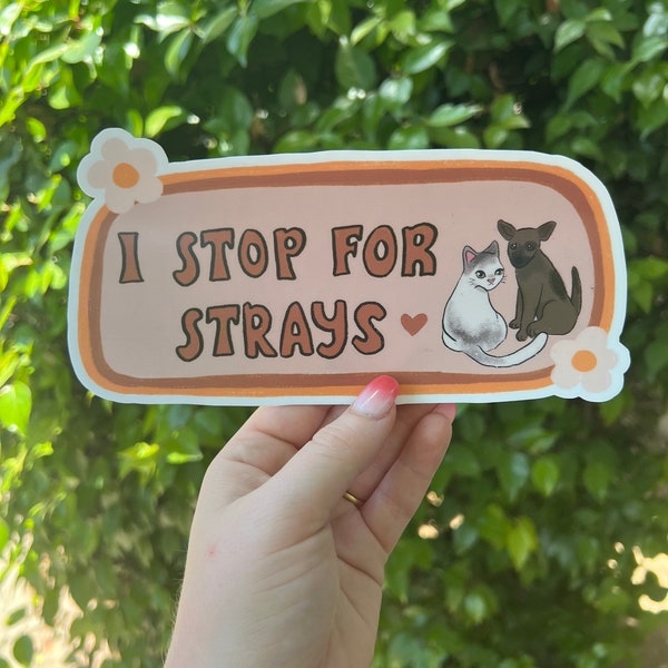 I Stop for Strays Bumper Sticker | Cats and Dogs Bumper Sticker | Stickers for Car