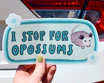 I Stop For Opossums Bumper Sticker | Possum Sticker | Stickers for Car | Bumper Stickers | Waterproof Stickers | Stickers