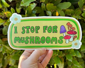 I Stop For Mushrooms Bumper Sticker | Mushroom Sticker | Stickers for Car | Bumper Stickers | Waterproof Stickers | Stickers