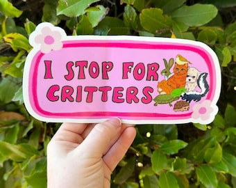 I Stop For Critters Bumper Sticker | Animal Lover Sticker | Stickers for Car | Bumper Stickers | Waterproof Stickers | Stickers