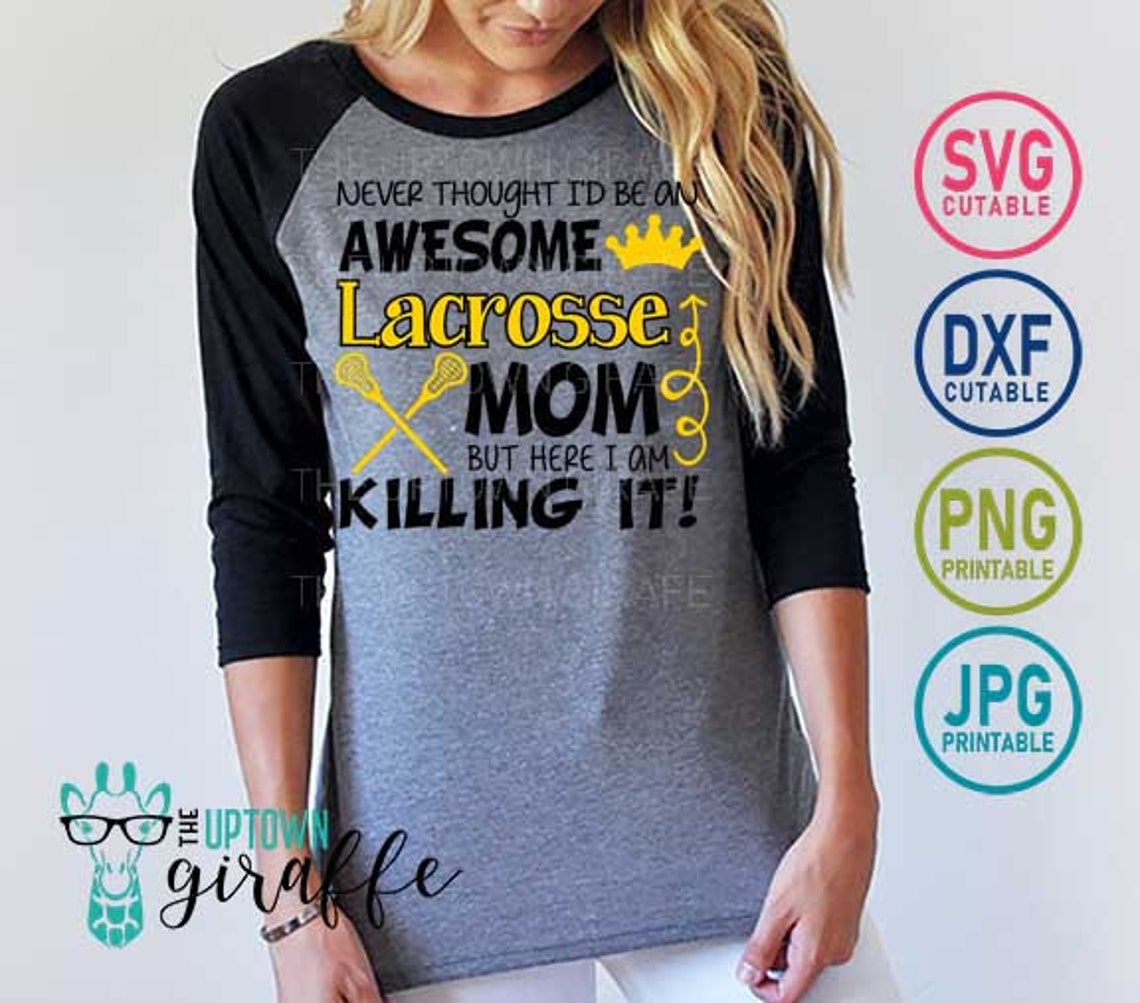 Awesome Lacrosse Mom SVG Lacrosse Svg PNG DXF Lacrosse Etsy