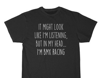 Funny BMX Racing Shirt Best BMX Racer T Shirt Gift Idea for BMX Racer Unisex Fit T-Shirt Bmx Shirt Men Women Bmx Gifts