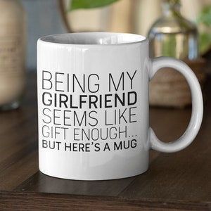 Girlfriend Gift Anniversary, Girlfriend Christmas, Best Girlfriend Present, Funny Girlfriend Gift, Girlfriend Birthday Girlfriend Coffee Mug