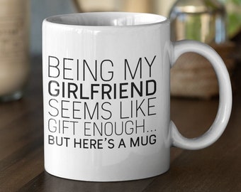 Girlfriend Gift Anniversary, Girlfriend Christmas, Best Girlfriend Present, Funny Girlfriend Gift, Girlfriend Birthday Girlfriend Coffee Mug