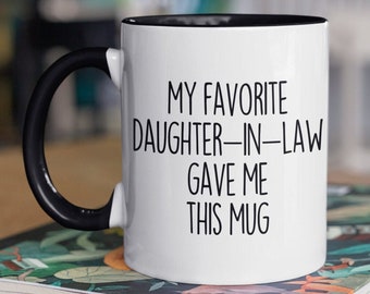 Father-In-Law Mug Father-In-Law Gift My Favorite Daughter-In-Law Gave This Mug Gifts For Father-In-Law Father Of The Bride Wedding Gift