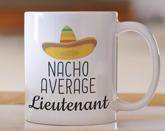 Nacho Average Lieutenant Mug: Funny Promotion Gift