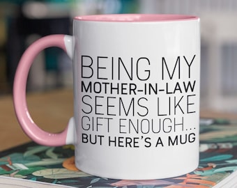 Funny Mother-in-Law Mug: Gift Enough Ceramic Coffee Mug
