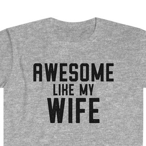 Husband Gifts | Awesome Like My Wife Shirt | Gift from Wife, Husband Shirt, Father&#39;s Day Gift, Anniversary Gift, Valentines Gift for Him