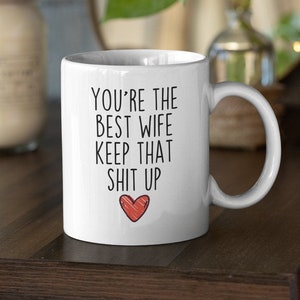 Gift for wife, wife gifts, funny wife gift, wife mug, wife coffee mug, wife gift idea, wife birthday gift, best wife gift, anniversary gift