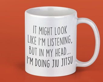 Jiu Jitsu Mug, Jiu Jitsu Gift for women, funny gag gift, sarcastic funny mug, gift for boys, jiu jitsu gift idea, jiu jitsu coffee mug men